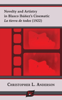 Novelty and Artistry in Blasco Ibáñez's Cinematic La tierra de todos (1922)