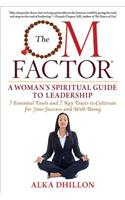 The Om Factor: A Woman S Spiritual Guide to Leadership