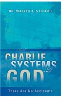 Charlie, Systems and God