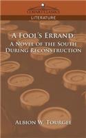 Fool's Errand: A Novel of the South During Reconstruction