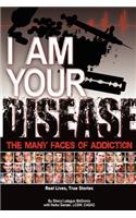 I Am Your Disease