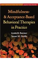 Mindfulness- And Acceptance-Based Behavioral Therapies in Practice