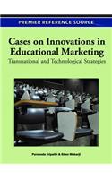Cases on Innovations in Educational Marketing