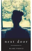 Next Door (A Chloe Fine Psychological Suspense Mystery-Book 1): (1 Chloe Fine Psychological Suspense Mystery)