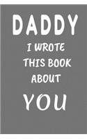 DADDY I Wrote This Book About You