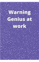 Warning Genius at work