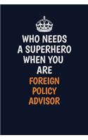 Who Needs A Superhero When You Are Foreign Policy Advisor