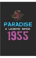 Paradise a legend since 1955 Notebook Birthday Gift