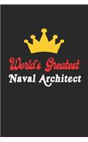 World's Greatest Naval Architect Notebook - Funny Naval Architect Journal Gift: Future Naval Architect Student Lined Notebook / Journal Gift, 120 Pages, 6x9, Soft Cover, Matte Finish
