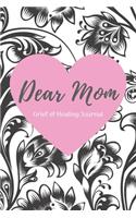 Dear Mom Grief & Healing Journal