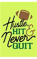 Hustle, Hit & never Quit