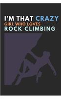 I'm that crazy girl who loves rock climbing