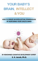 Your Baby's Brain, Intellect, and You