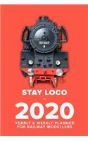 Stay Loco In 2020 - Yearly And Weekly Planner For Railway Modellers