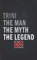 Trini The Man The Myth The Legend: Customized Personalized Gift for Coworker Undated Planner Daily Weekly Monthly Calendar Organizer Journal