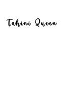 Tahini Queen: Notebook for Vegans and Tahini Addicts
