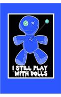 I Still Play With Dolls