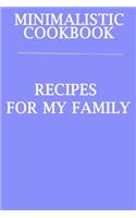 Minimalistic CookBook Recipes For My Family