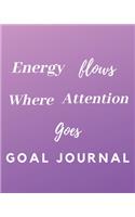 Energy Flows Where Attention Goes Goal Journal