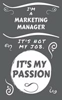 I'm A Marketing Manager It's Not My Job It's My Passion