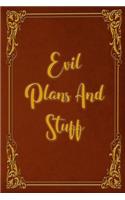 Evil Plans And Stuff