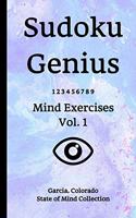 Sudoku Genius Mind Exercises Volume 1: Garcia, Colorado State of Mind Collection