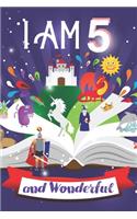 I am 5 and Wonderful: A Journal, coloring book and Sketchbook For 5 Year Old Girls and boys/5 year old girl gifts/Activity Journal for 5 year old girls and boys