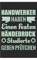 Handwerker Haben Einen Festen Händedruck Studierte Geben Pfötchen