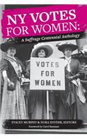 NY Votes for Women: A Suffrage Centennial Anthology