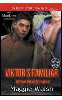 Viktor's Familiar [Beyond the Angel Pack 2] (Siren Publishing Classic Manlove)