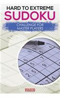 Hard to Extreme Sodoku Challenge for Master Players