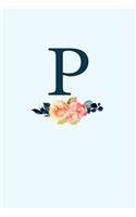 P: 110 College-Ruled Pages - Monogram Journal and Notebook with a Classic Light Blue Background of Vintage Floral Watercolor Design - Personalized Init