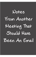 Notes From Another Meeting That Should Have Been An Email