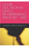 Higher Education in Kerala - Pre- Independence Period [1817-1947]