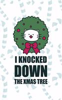I Knoked Down The Xmas Tree: All Purpose 6x9 Blank Lined Notebook Journal Way Better Than A Card Trendy Unique Gift Candy Canes Christmas Cat