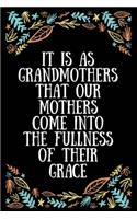 It is as grandmothers that our mothers come into the fullness of their grace: Lined Writing Notebook, Great Grandma Gifts, Journal for Expecting Grandmothers - 100 Pages Size 6 x 9