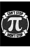 Can't Stop Won't Stop: Lined A5 Notebook for Pi Day Journal