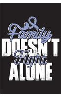 Family Doesn't Fight Alone: Esophageal Cancer Journal Notebook (6x9), Esophageal Cancer Books, Esophageal Cancer Gifts, Esophageal Cancer Awareness