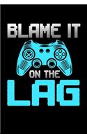 Blame It on the Lag
