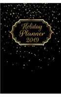 Holiday Planner 2019: Organizer for Thanksgiving & Christmas Planning with Events, Menus, Recipes, Shopping, Gifts, Holiday Card Lists with ... Calendar, Budget and Much 