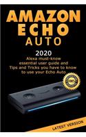 Amazon Echo Auto: Alexa essential user guide and Tips and Tricks you have to know to use your Echo Auto