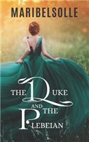 Duke And The Plebeian: A Victorian Romance by Spanish Author