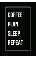 Coffee Plan Sleep Repeat: 6x9 Weekly Planner From January To December 2020