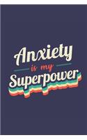 Anxiety Is My Superpower: A 6x9 Inch Softcover Diary Notebook With 110 Blank Lined Pages. Funny Vintage Anxiety Journal to write in. Anxiety Gift and SuperPower Retro Design 