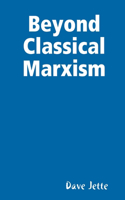 Beyond Classical Marxism
