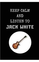 Keep Calm and Listen to Jack White: Composition Note Book Journal