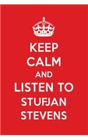 Keep Calm and Listen to Stufjan Stevens: Stufjan Stevens Designer Notebook