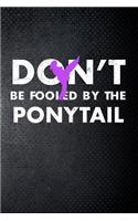 Don't be fooled by the ponytail