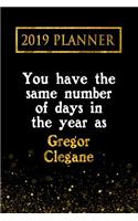 2019 Planner: You Have the Same Number of Days in the Year as Gregor Clegane: Gregor Clegane 2019 Planner