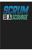 Scrum is a Scourge